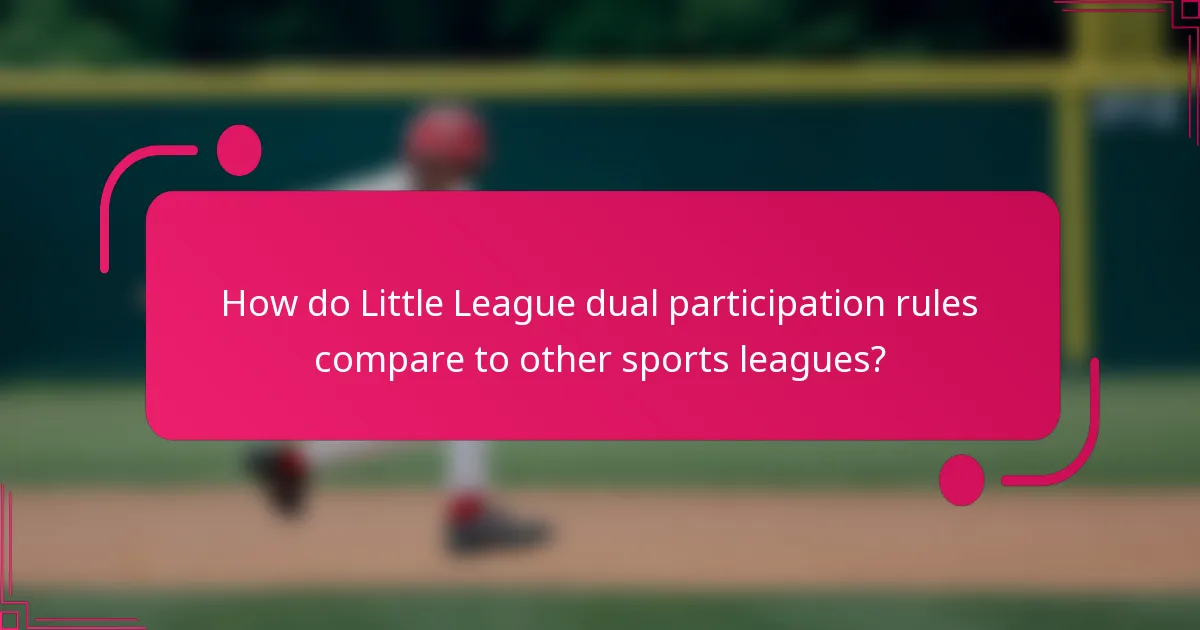 How do Little League dual participation rules compare to other sports leagues?