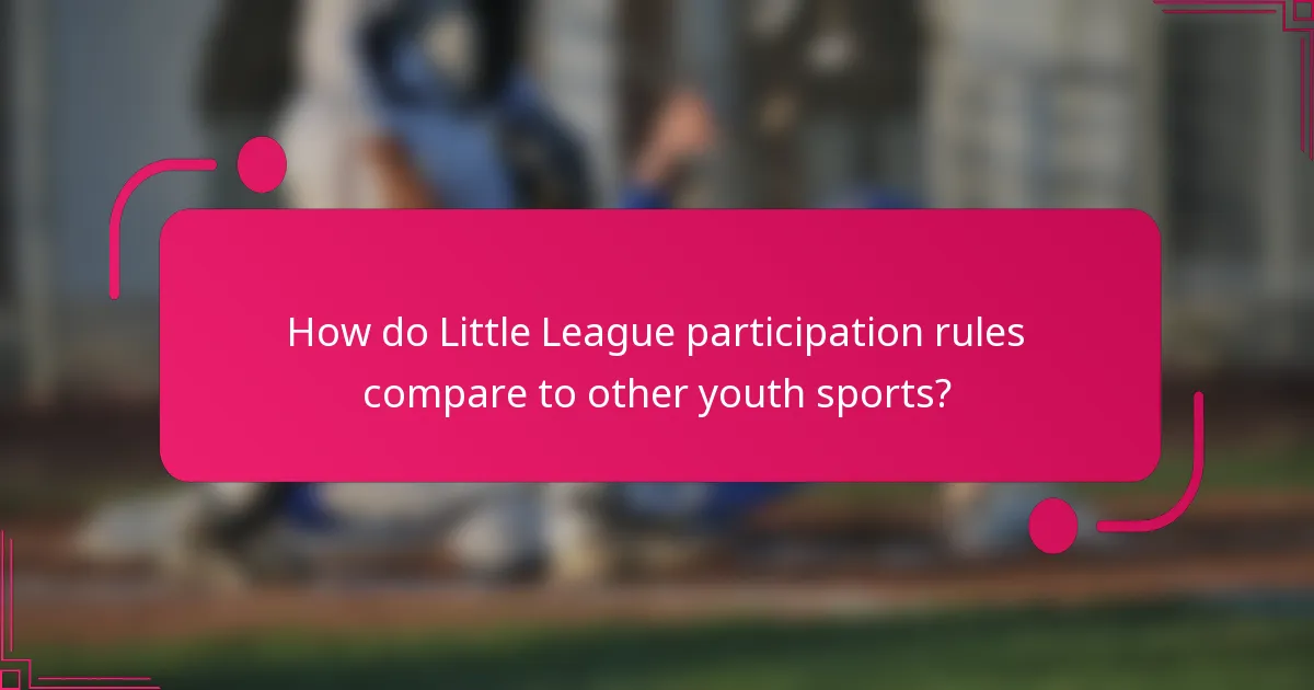 How do Little League participation rules compare to other youth sports?
