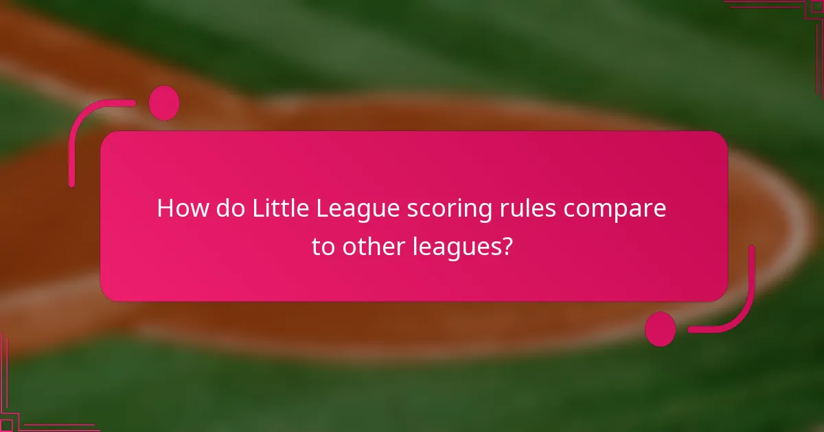 How do Little League scoring rules compare to other leagues?