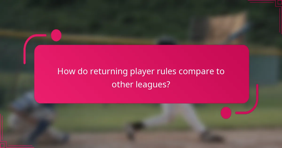 How do returning player rules compare to other leagues?