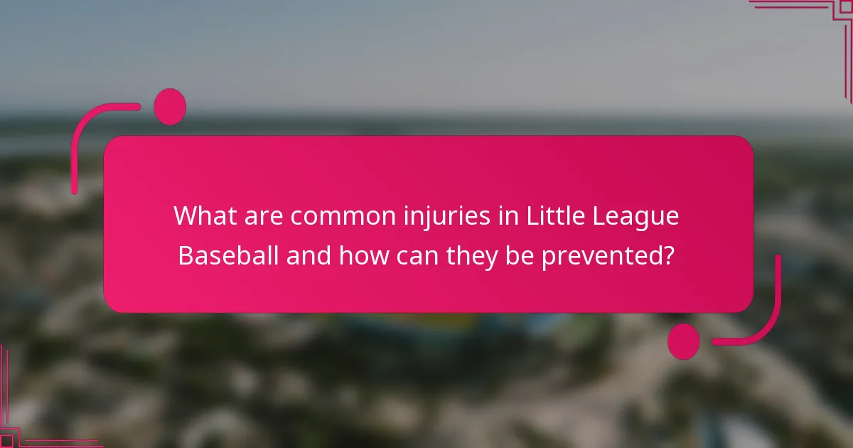 What are common injuries in Little League Baseball and how can they be prevented?