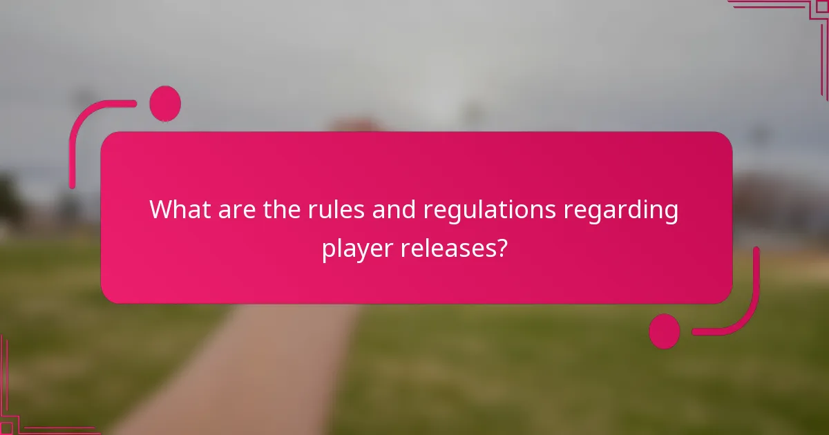 What are the rules and regulations regarding player releases?