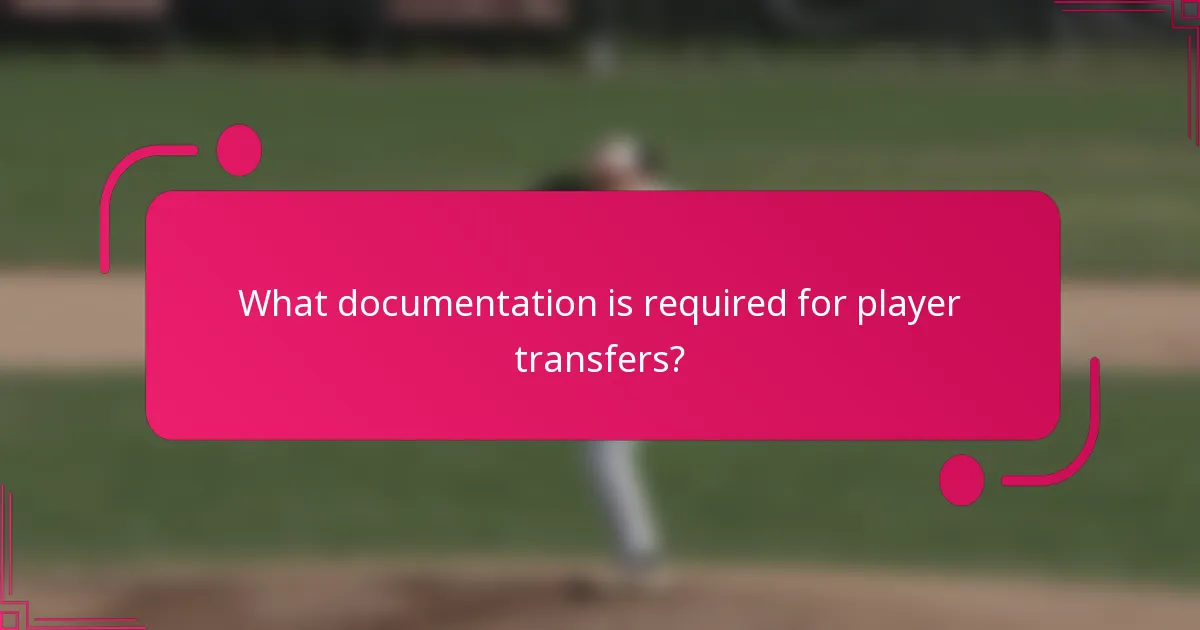 What documentation is required for player transfers?