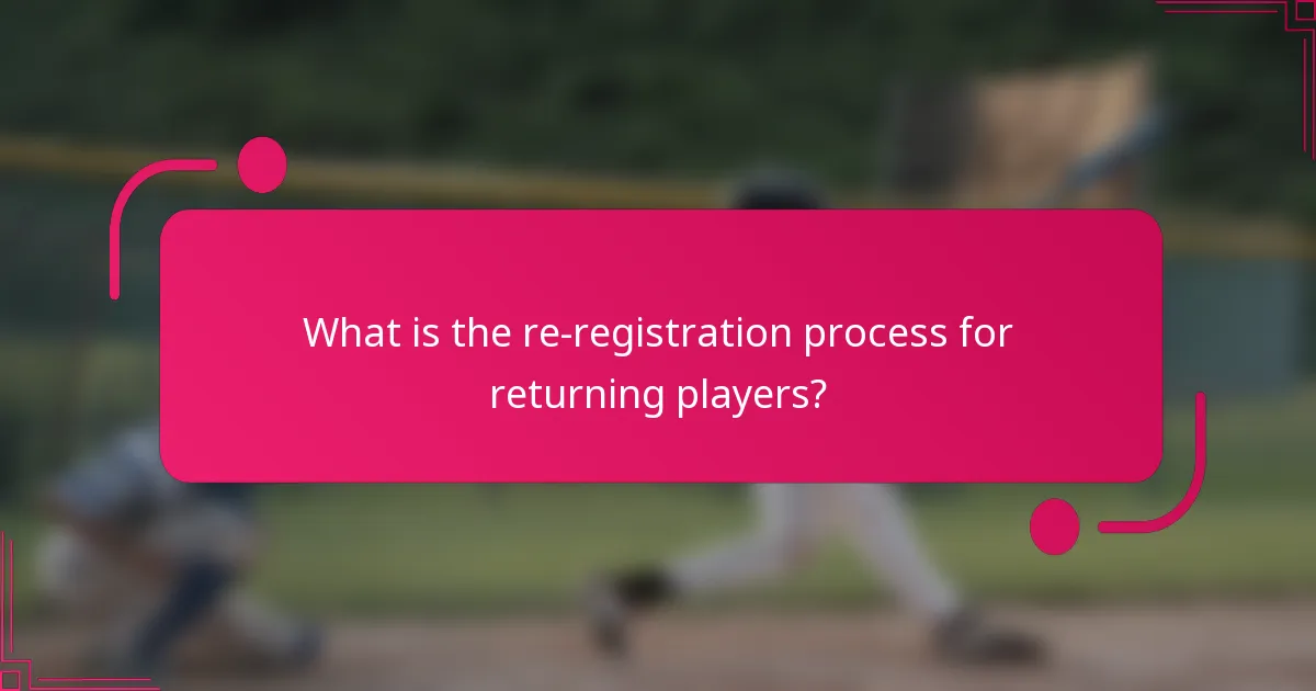 What is the re-registration process for returning players?