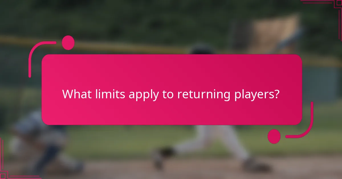 What limits apply to returning players?