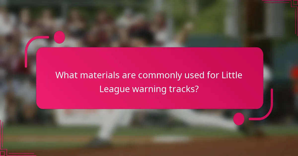 What materials are commonly used for Little League warning tracks?