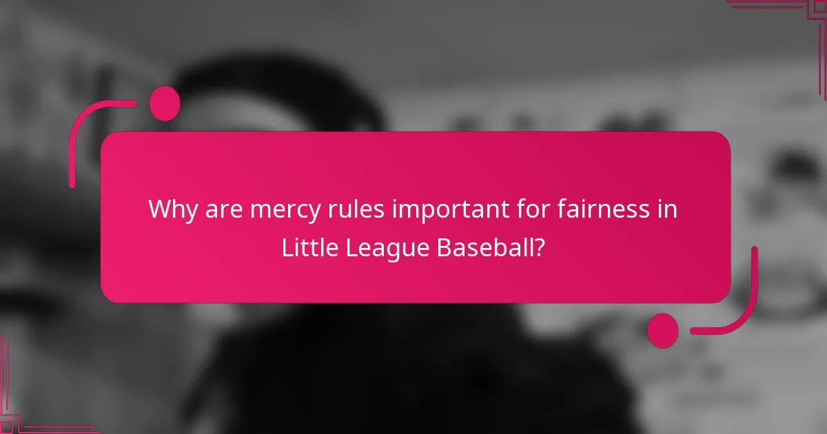 Why are mercy rules important for fairness in Little League Baseball?